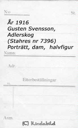 Gusten Svensson  Adlerskog
godj
Gusten Svensson  Adlerskog
Laura Svensson, ogift. Sjuksköterska i �?rnsköldsvik. �?terkom till Kisa, bodde tillsammans med sina syskon Gusten och Ture Alskog
Nyckelord: Svensson Adlerskog