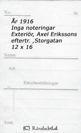 Exteriör  Axel Erikssons eftertr  Storgatan
Exteriör  Axel Erikssons eftertr  Storgatan
Nyckelord: Axel Erikssons eftertr