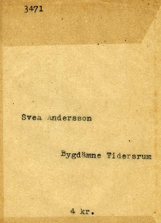 Svea Andersson Bygdämne Tidersrum
Nyckelord: Andersson Tidersrum
